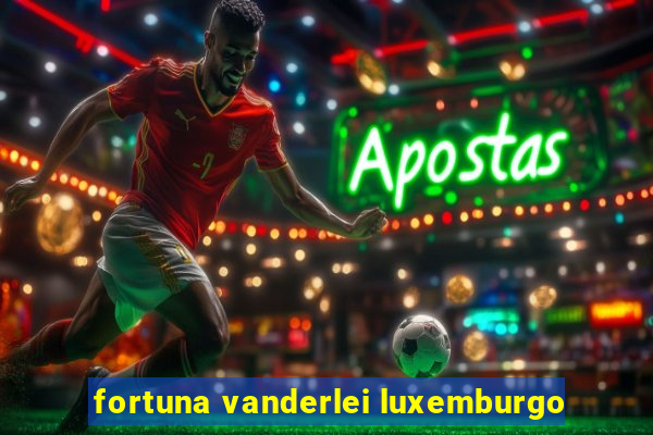 fortuna vanderlei luxemburgo