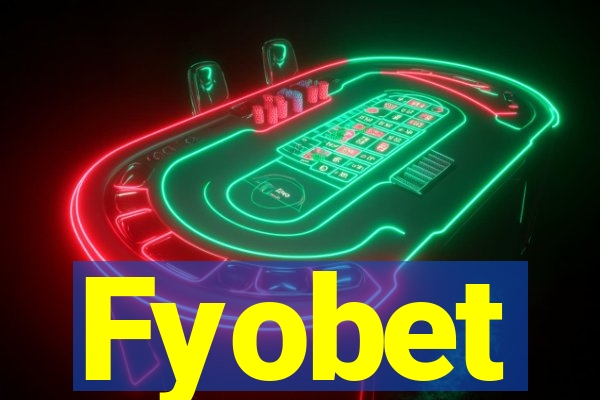 Fyobet