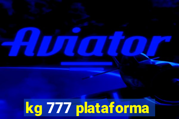 kg 777 plataforma