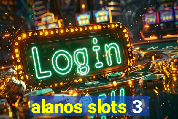 alanos slots 3