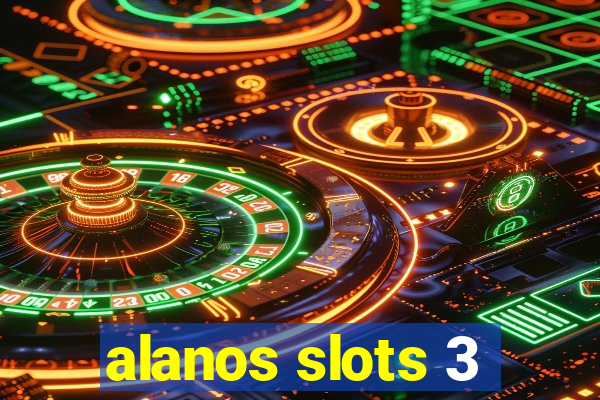 alanos slots 3