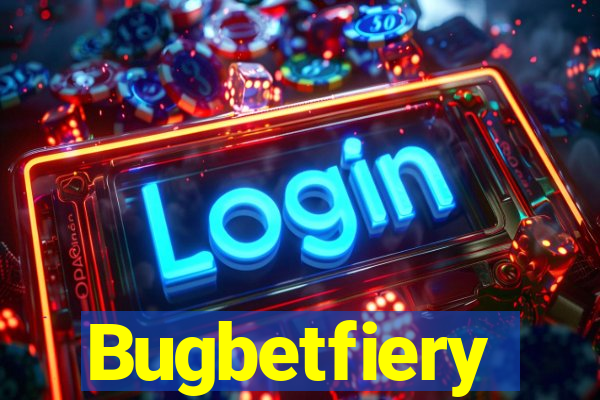 Bugbetfiery