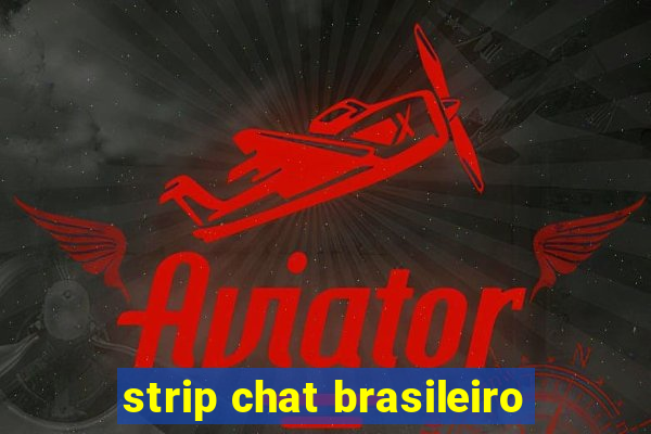 strip chat brasileiro