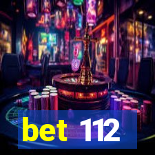 bet 112