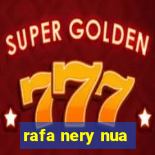 rafa nery nua