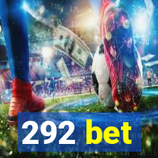 292 bet