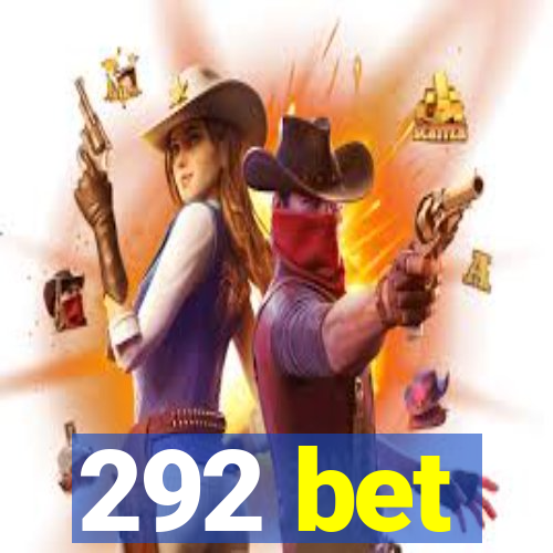 292 bet