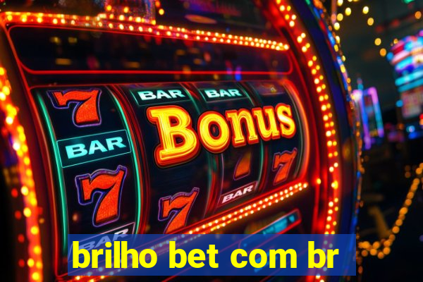 brilho bet com br