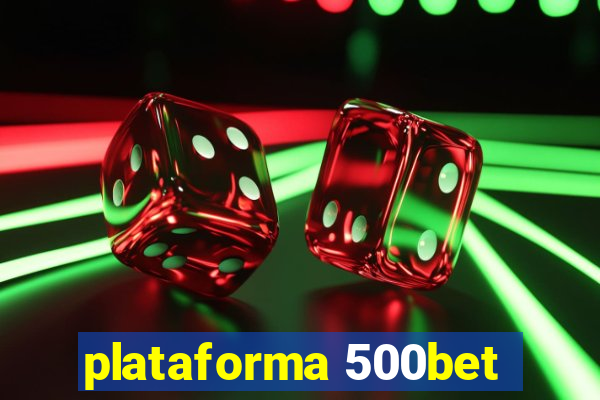 plataforma 500bet