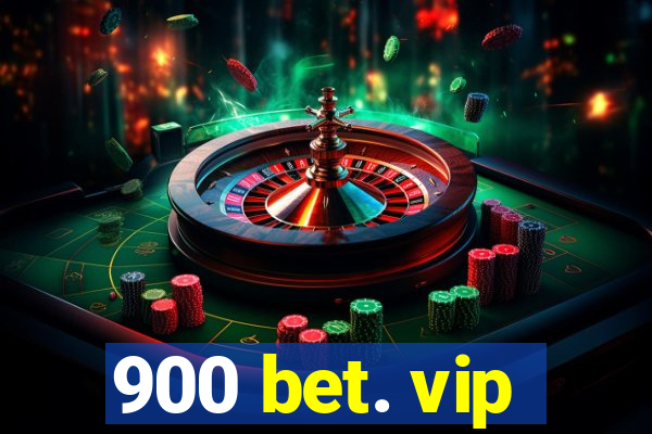 900 bet. vip