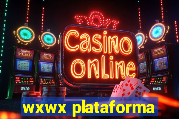 wxwx plataforma