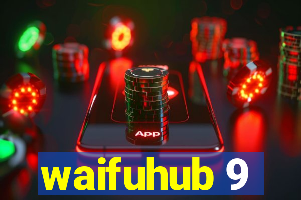 waifuhub 9