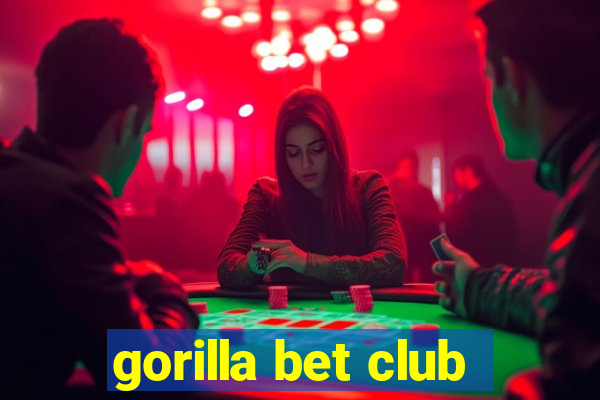 gorilla bet club