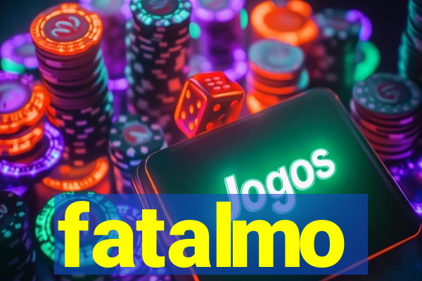 fatalmo