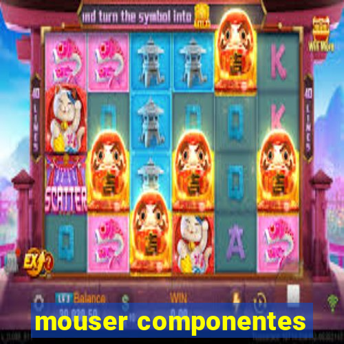 mouser componentes