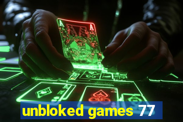 unbloked games 77