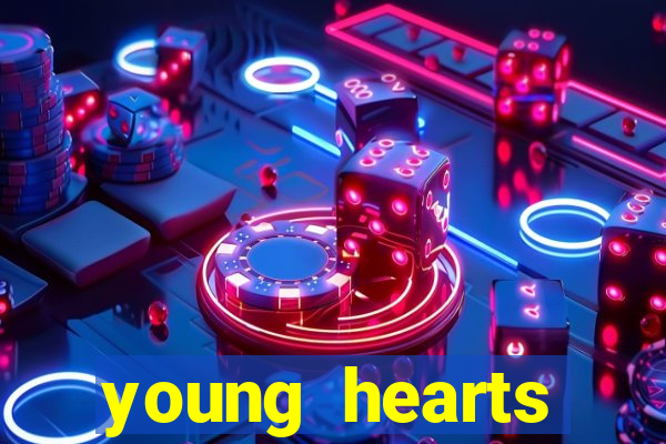 young hearts assistir 2024