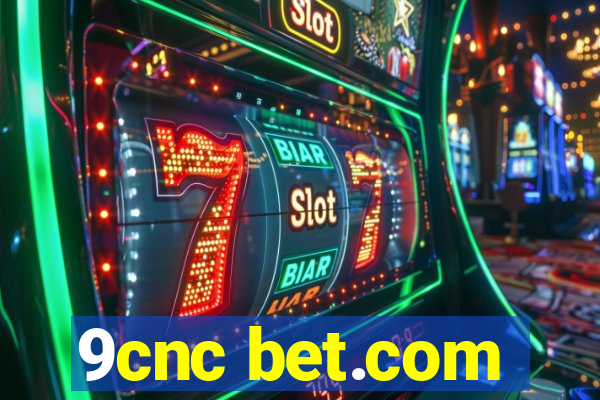 9cnc bet.com