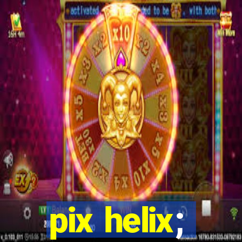 pix helix;