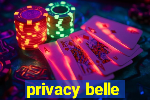 privacy belle