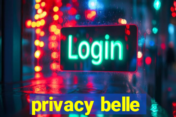 privacy belle