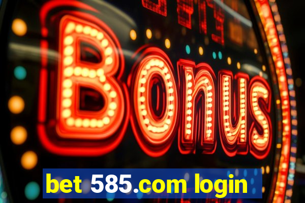 bet 585.com login