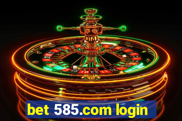 bet 585.com login