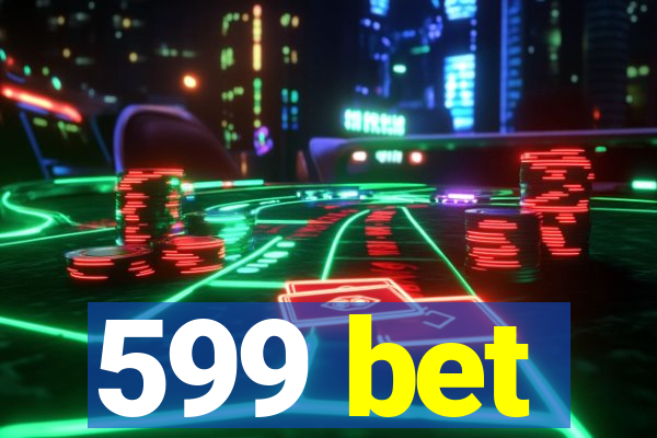 599 bet