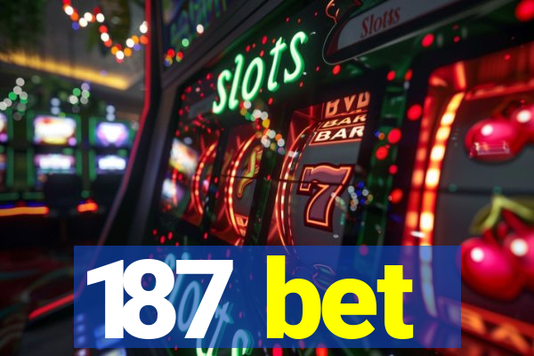 187 bet