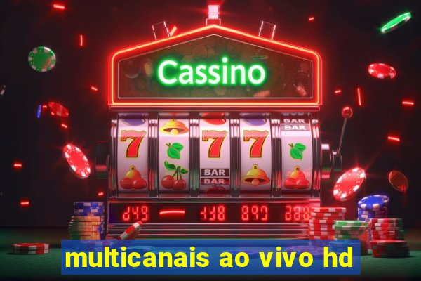 multicanais ao vivo hd