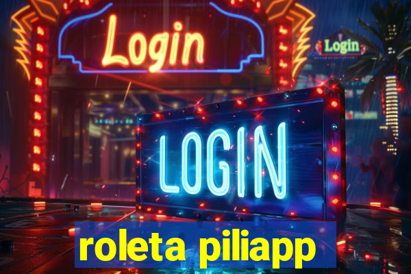 roleta piliapp