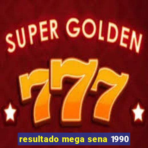 resultado mega sena 1990