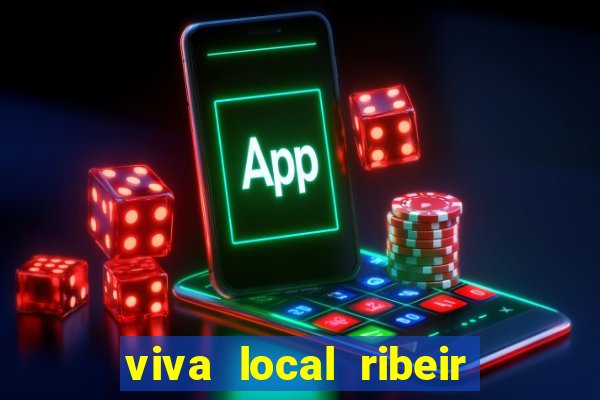 viva local ribeir o preto