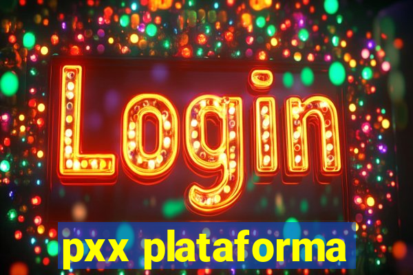 pxx plataforma