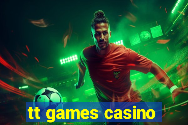 tt games casino