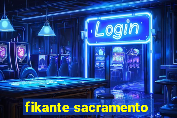 fikante sacramento