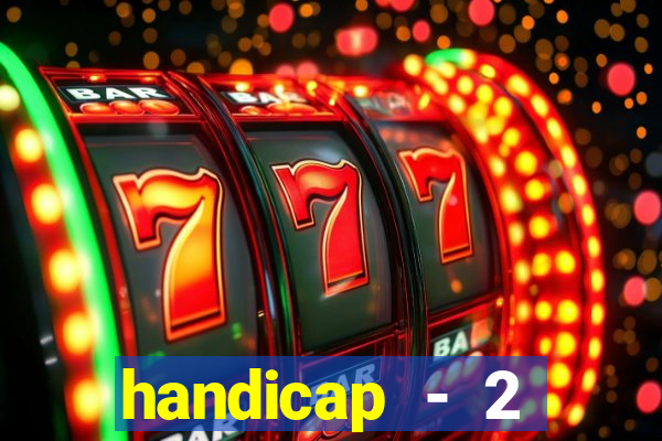 handicap - 2 resultado final