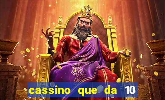 cassino que da 10 reais no cadastro