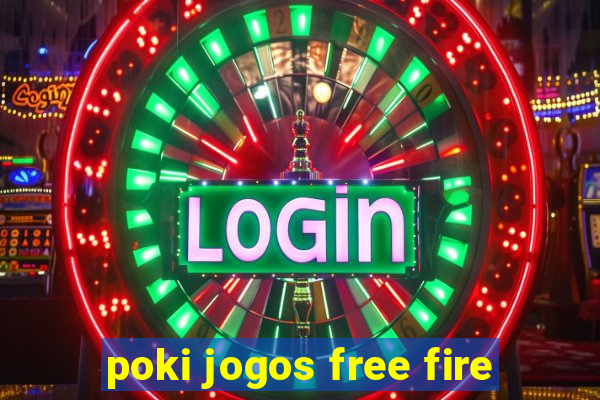 poki jogos free fire