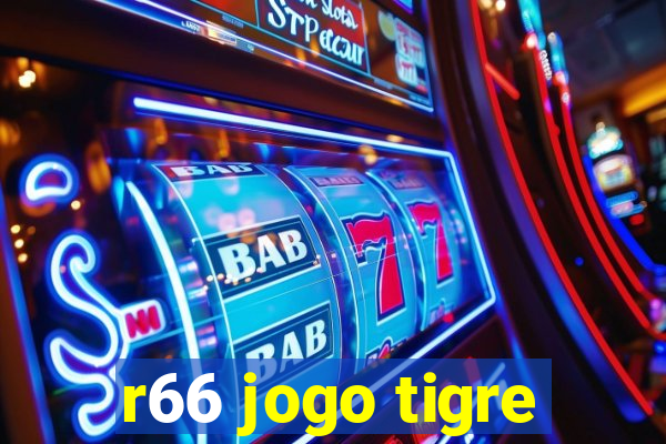 r66 jogo tigre