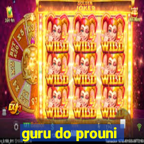 guru do prouni