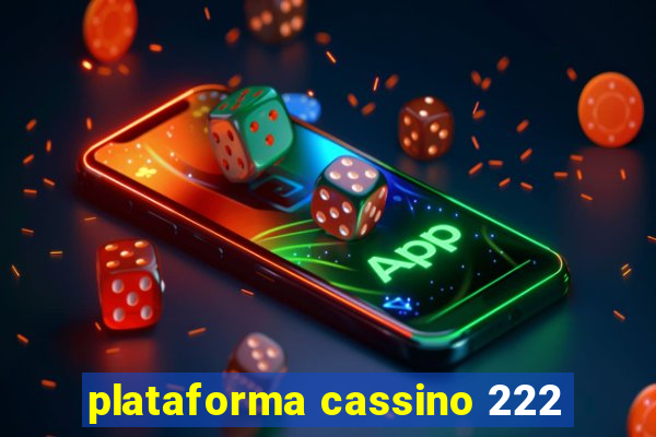 plataforma cassino 222