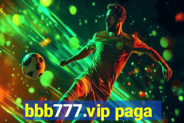 bbb777.vip paga