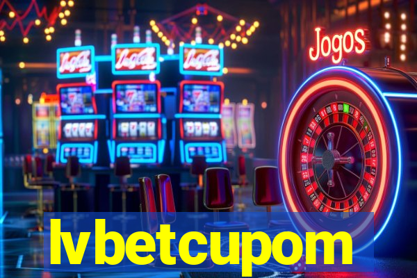 lvbetcupom