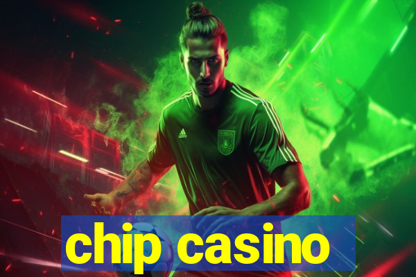 chip casino