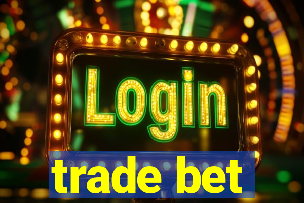 trade bet