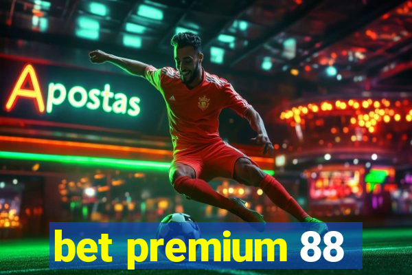 bet premium 88