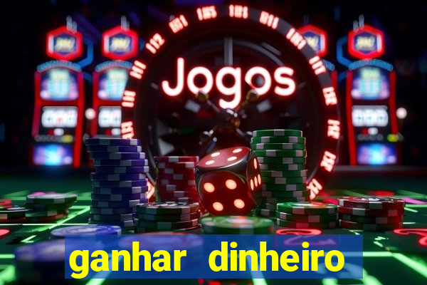 ganhar dinheiro jogando sem depositar nada