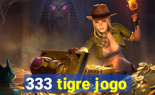 333 tigre jogo