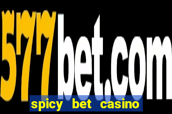 spicy bet casino como funciona